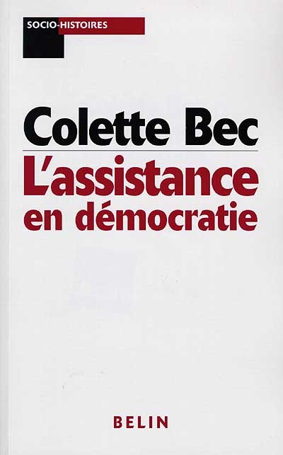 L'assistance en démocratie : les politiques assistancielles dans la France des XIXe et XXe siècles