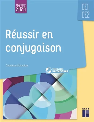 Réussir en conjugaison CE1, CE2 : programme 2025