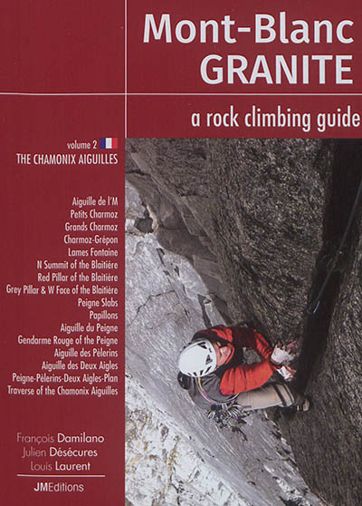 Mont-Blanc granite : a rock climbing guide. Vol. 2. The Chamonix Aiguilles