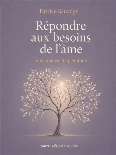 Répondre aux besoins de l'âme : vers une vie de plénitude