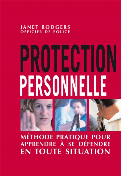 Protection personnelle : méthode détaillée pour apprendre à se défendre en toute situation