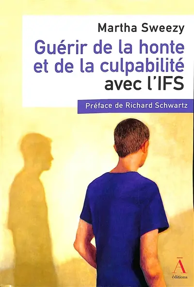 Guérir de la honte et de la culpabilité avec l'IFS