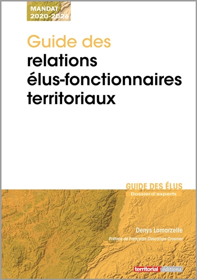 Guide des relations élus-fonctionnaires territoriaux : mandat 2020-2026