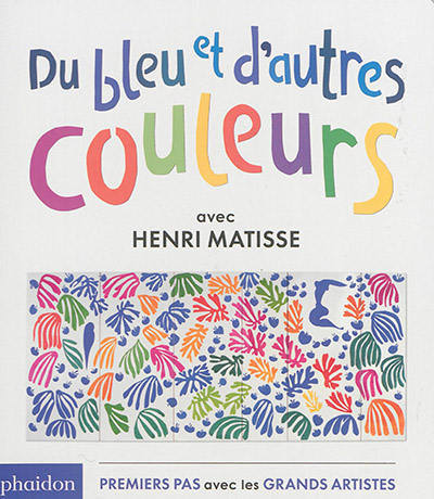 Du bleu et d'autres couleurs : avec Henri Matisse
