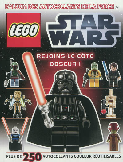 Lego Star wars : rejoins le côté obscur ! : l'album des autocollants de la force