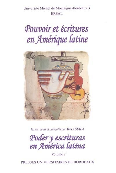 Pouvoir et écritures en Amérique latine. Vol. 2. Poder y escrituras en América latina. Vol. 2