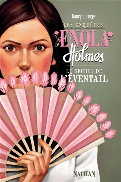 Les enquêtes d'Enola Holmes. Vol. 4. Le secret de l'éventail
