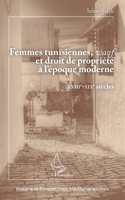 Femmes tunisiennes, waqf et droit de propriété à l'époque moderne : XVIIIe-XIXe siècles