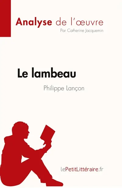 Le lambeau de Philippe Lançon (Analyse de l'œuvre) : Résumé complet et analyse détaillée de l'oeuvre