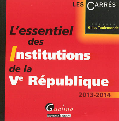 L'essentiel des institutions de la Ve République : 2013-2014