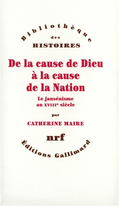 de la cause de dieu à la cause de la nation : le jansénisme au xviiie siècle