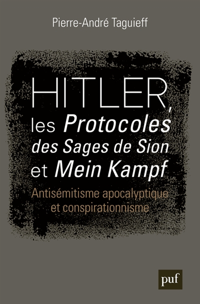 Hitler, les Protocoles des sages de Sion et Mein Kampf : antisémitisme apocalyptique et conspirationnisme