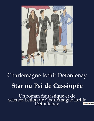 Star ou Psi de Cassiopée : Un roman fantastique et de science-fiction de Charlemagne Ischir Defontenay