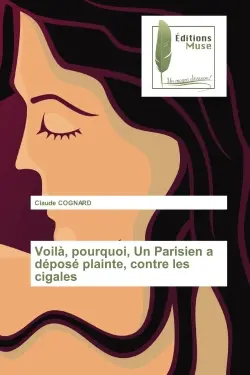 Voilà, pourquoi, Un Parisien a déposé plainte, contre les cigales