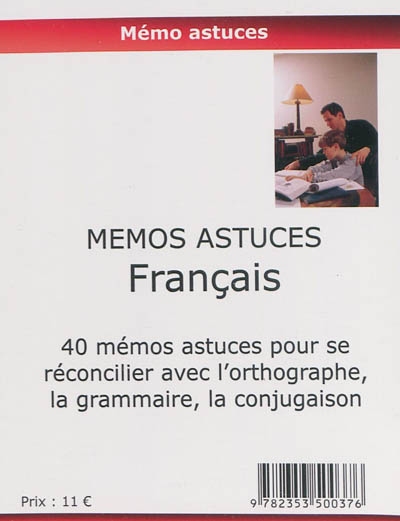 Mémos astuces français : 40 mémos astuces pour se réconcilier avec l'orthographe, la grammaire, la conjugaison