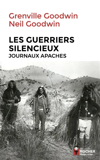 Les guerriers silencieux : journaux apaches