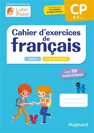 Cahier d'exercices de français CP, 6-7 ans : lecture, étude de la langue