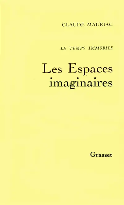Le Temps immobile. Vol. 2. Les Espaces imaginaires