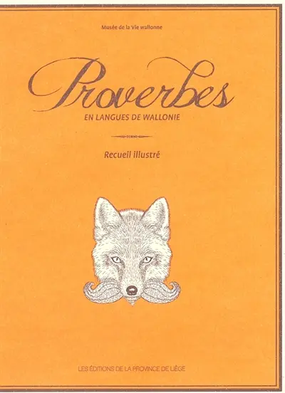 Proverbes en langues de Wallonie : recueil illustré