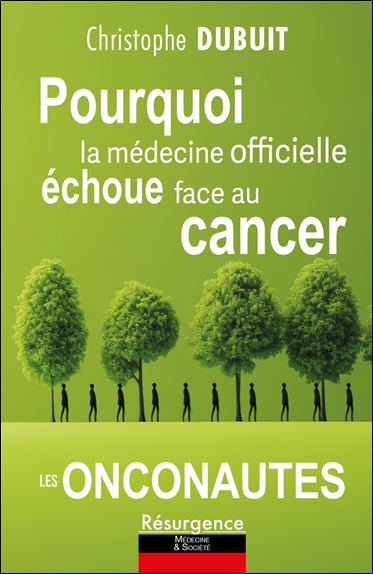 Pourquoi la médecine officielle échoue face au cancer : les onconautes