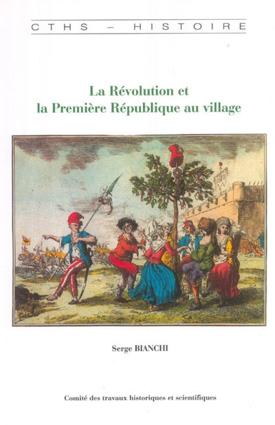 La Révolution et la première République au village : pouvoirs, votes et politisation dans les campagnes d'Ile-de-France, 1787-1800 : Essonne et Val-de-Marne actuels