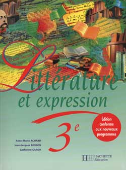 Littérature et expression, 3e : des méthodes pour lire et pour écrire