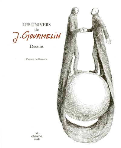 Les univers de J. Gourmelin : dessins