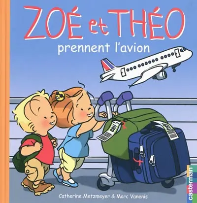 Zoé et Théo. Vol. 30. Zoé et Théo prennent l'avion