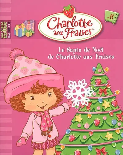 Charlotte aux fraises. Vol. 6. Le sapin de Noël de Charlotte aux fraises