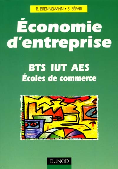 Economie d'entreprise : BTS, IUT, AES, écoles de commerce