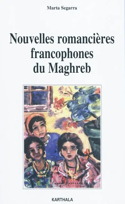 Nouvelles romancières francophones du Maghreb