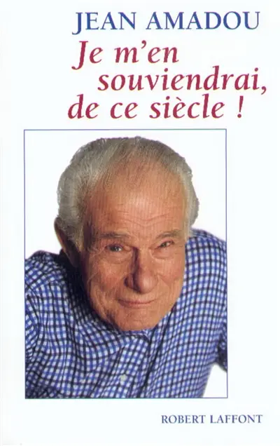 Je m'en souviendrai, de ce siècle !