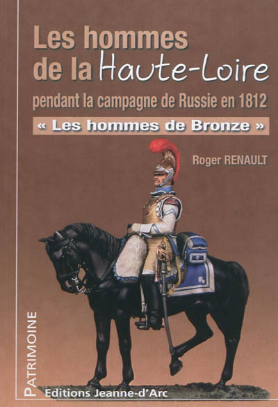 Les hommes de la Haute-Loire pendant la campagne de Russie en 1812 : les hommes de bronze