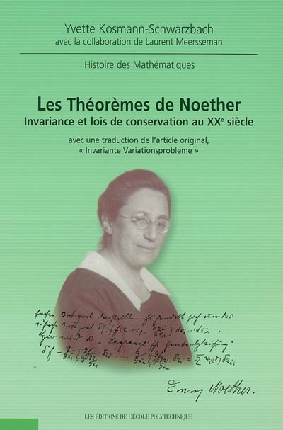 Les théorèmes de Noether : invariance et lois de conservation au XXe siècle : avec une traduction de l'article original Invariante Variationsprobleme