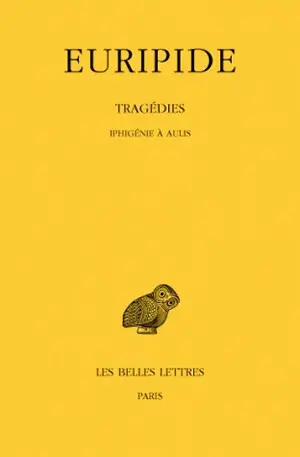 Tragédies. Vol. 7-1. Iphigénie à Aulis