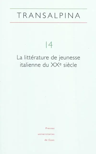 Transalpina, n° 14. La littérature de jeunesse italienne du XXe siècle