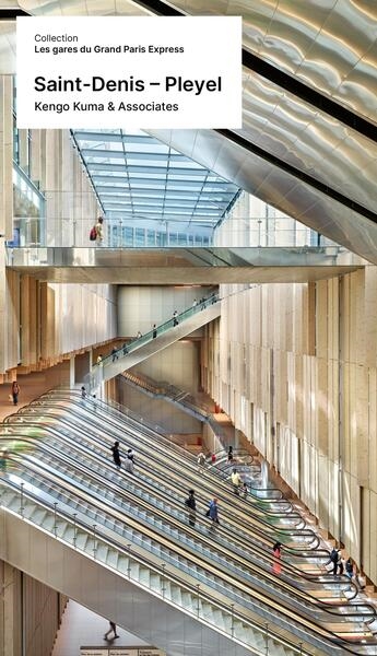 Saint-Denis Pleyel : Kengo Kuma & Associates