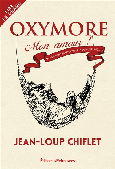 Oxymore mon amour : dictionnaire inattendu de la langue française