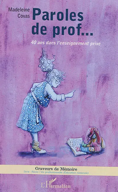 Paroles de prof... : 40 ans dans l'enseignement privé