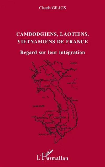 Cambodgiens, Laotiens, Vietnamiens de France : regard sur leur intégration