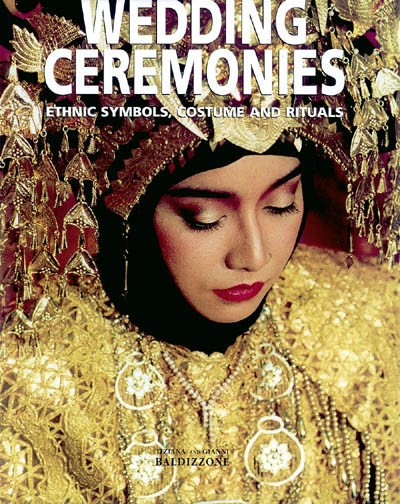Wedding ceremonies : ethnic symbols, costume and rituals