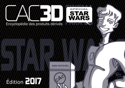 CAC3D spécial Star Wars : encyclopédie des produits dérivés