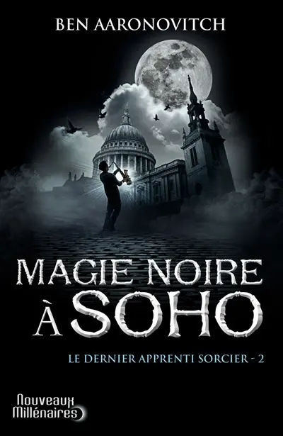 Le dernier apprenti sorcier. Vol. 2. Magie noire à Soho