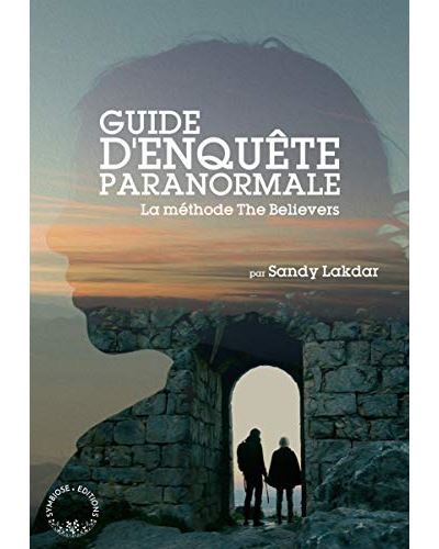Guide d'enquête paranormale : la méthode The believers