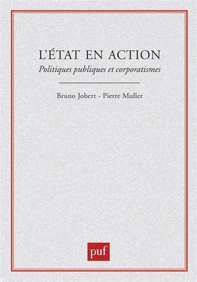L'Etat en action : politiques publiques et corporatismes