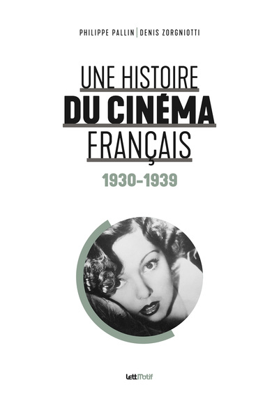 Une histoire du cinéma français. Vol. 1. 1930-1939