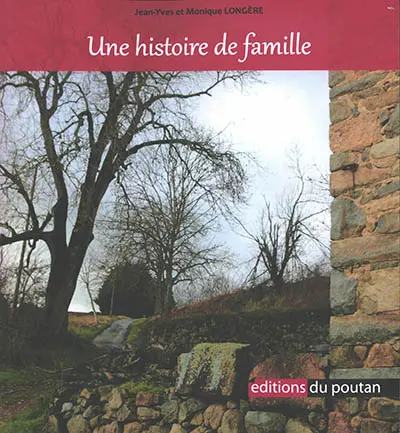 Une histoire de famille : Agnus Longière et les siens traversent le Haut-Beaujolais sous l'Ancien régime (1550-1789)