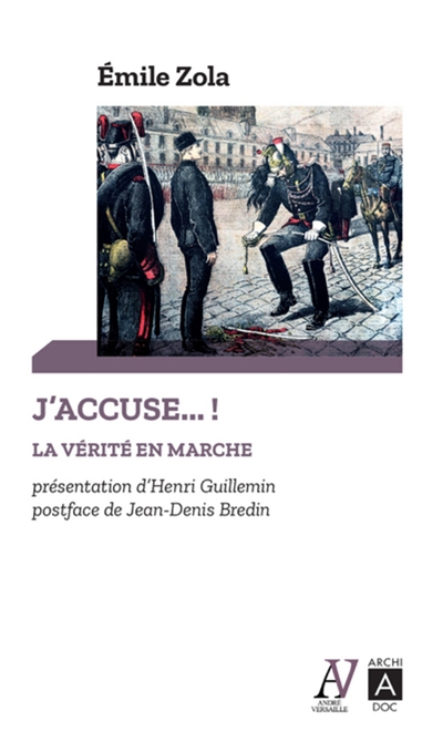 J'accuse... ! : la vérité en marche : et autres textes sur l'affaire Dreyfus