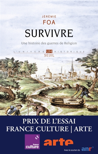 Jérémie Foa - Survivre : une histoire des guerres de Religion