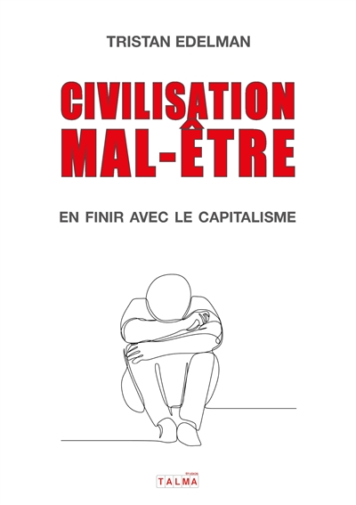 Civilisation mal-être : En finir avec le capitalisme